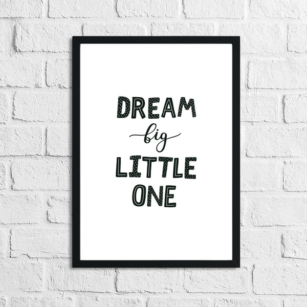 Scandinavian Dream Big Little One Children's Nursery Bedroom Wall Decor Print