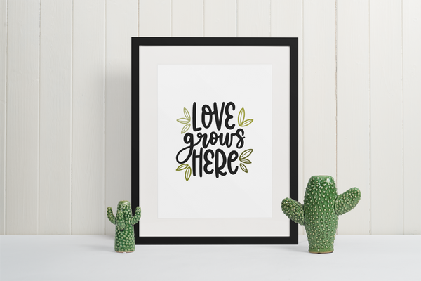 Love Grows Here Plant Obsessed Humorous Home Wall Decor Print