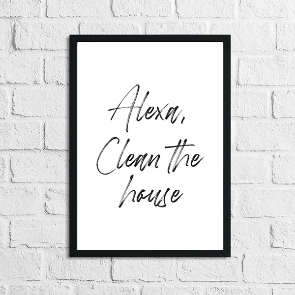 Alexa Clean The House Laundry Room House Simple Wall Decor Print