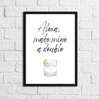 Alexa Make Mine A Double Alcohol Wall Decor Print