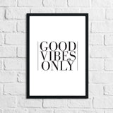 Good Vibes Only Home Simple Home Wall Decor Print