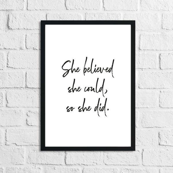 She Believed She Could, So She Did Original Inspirational Wall Decor Quote Print